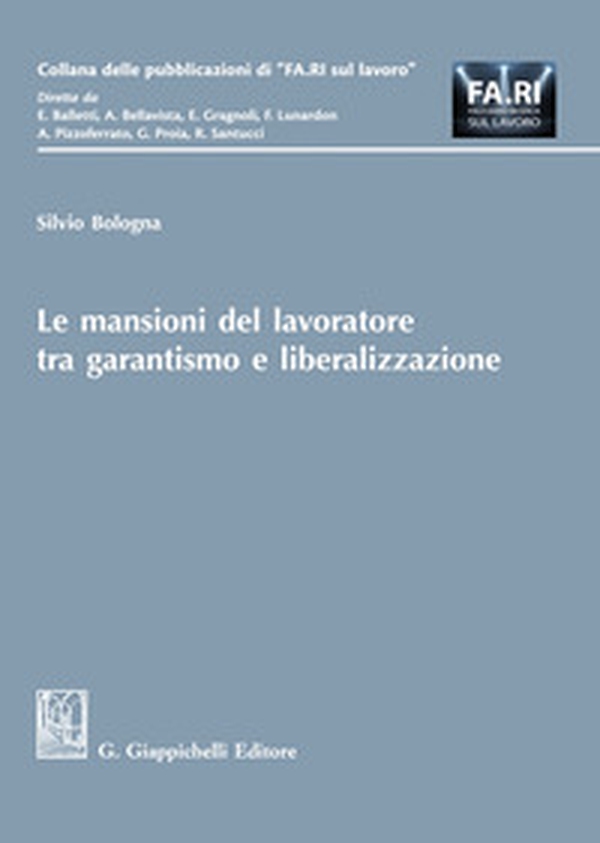 Le mansioni del lavoratore tra garantismo e liberalizzazione - Librerie.coop Le mansioni del lavoratore tra garantismo e liberalizzazione - Librerie.coop