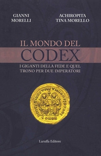 Il mondo del codex. I giganti della fede e quel trono per due imperatori - Librerie.coop