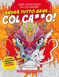 Andrà tutto bene... Col ca**o! Libri antistress da colorare - Librerie.coop