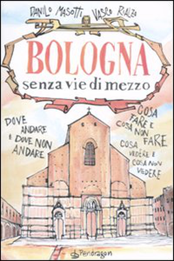 Bologna senza vie di mezzo - Librerie.coop Bologna senza vie di mezzo - Librerie.coop