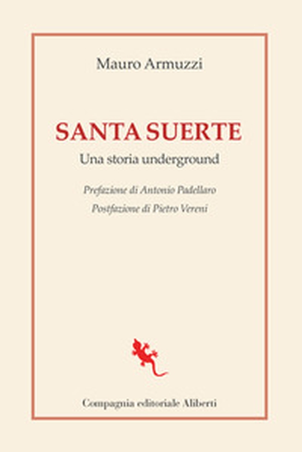 Santa suerte. Una storia underground - Librerie.coop Santa suerte. Una storia underground - Librerie.coop