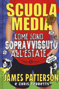 Scuola media. Come sono sopravvissuto all'estate - Librerie.coop
