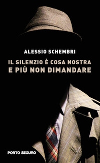 Il silenzio è cosa nostra e più non dimandare - Librerie.coop