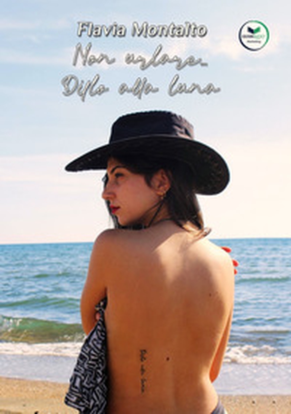 Non urlare... Dillo alla luna - Librerie.coop Non urlare... Dillo alla luna - Librerie.coop