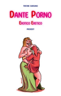 Dante porno. Erotico eretico - Librerie.coop