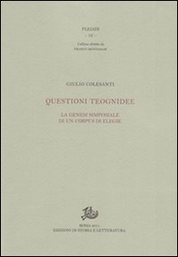 Questioni teognidee. La genesi simposiale di un corpus - Librerie.coop