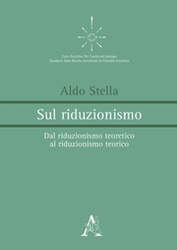 Sul riduzionismo. Dal riduzionismo teoretico al riduzionismo teorico - Librerie.coop