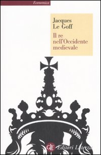 Il re nell'Occidente medievale - Librerie.coop Il re nell'Occidente medievale - Librerie.coop