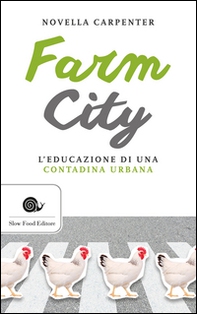 Farm city. L'educazione di una contadina urbana - Librerie.coop