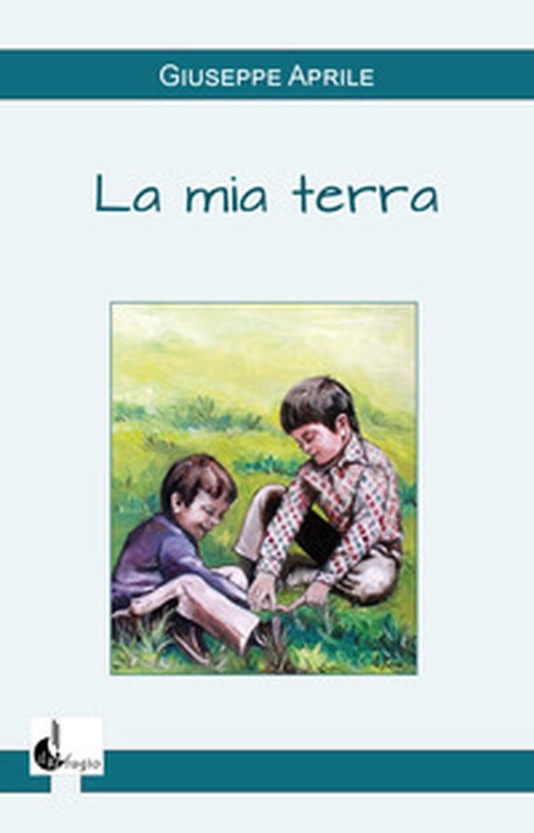 La mia terra - Librerie.coop La mia terra - Librerie.coop