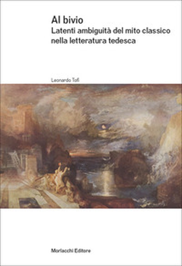 Al bivio. Latenti ambiguità del mito classico nella letteratura tedesca - Librerie.coop Al bivio. Latenti ambiguità del mito classico nella letteratura tedesca - Librerie.coop
