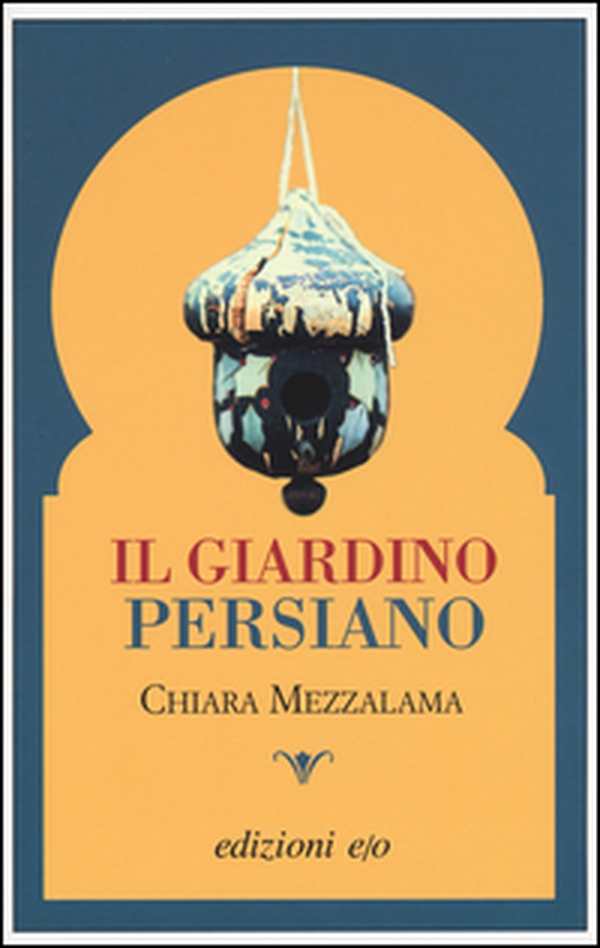 Il giardino persiano - Librerie.coop Il giardino persiano - Librerie.coop