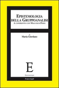 Epistemologia della gruppoanalisi. A confronto con Malcolm Pines - Librerie.coop Epistemologia della gruppoanalisi. A confronto con Malcolm Pines - Librerie.coop
