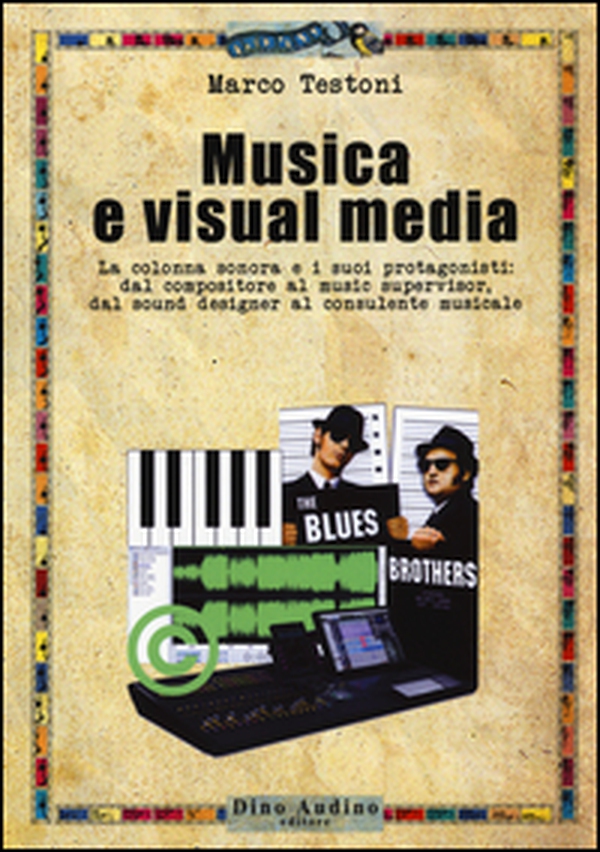 Musica e visual media. La colonna sonora e i suoi protagonisti: dal compositore al music supervisor, del sound designer al consulente musicale - Librerie.coop Musica e visual media. La colonna sonora e i suoi protagonisti: dal compositore al music supervisor, del sound designer al consulente musicale - Librerie.coop