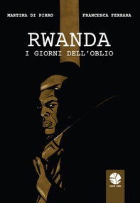 Rwanda. I giorni dell'oblio - Librerie.coop