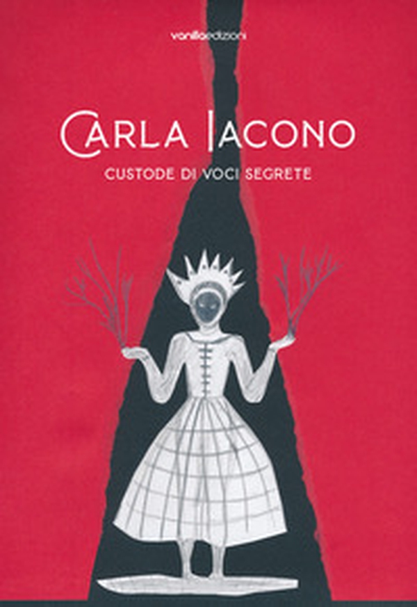 Carla Iacono. Custode di voci segrete - Librerie.coop Carla Iacono. Custode di voci segrete - Librerie.coop