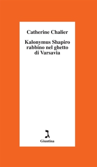 Kalonymus Shapiro. Rabbino nel ghetto di Varsavia - Librerie.coop