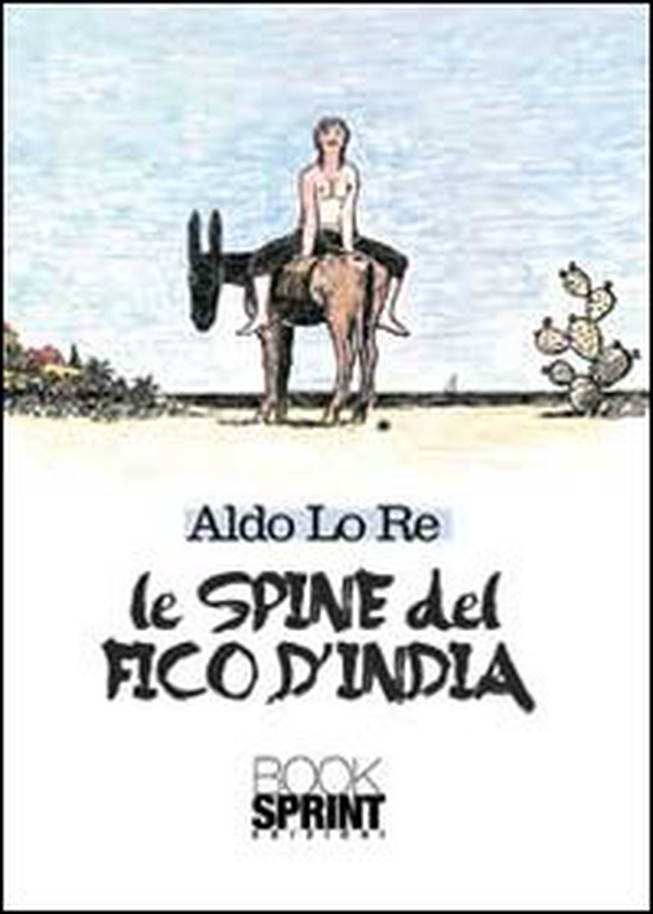 Le spine del fico d'india - Librerie.coop Le spine del fico d'india - Librerie.coop