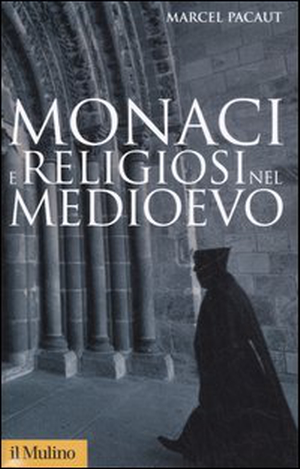Monaci e religiosi nel Medioevo - Librerie.coop Monaci e religiosi nel Medioevo - Librerie.coop