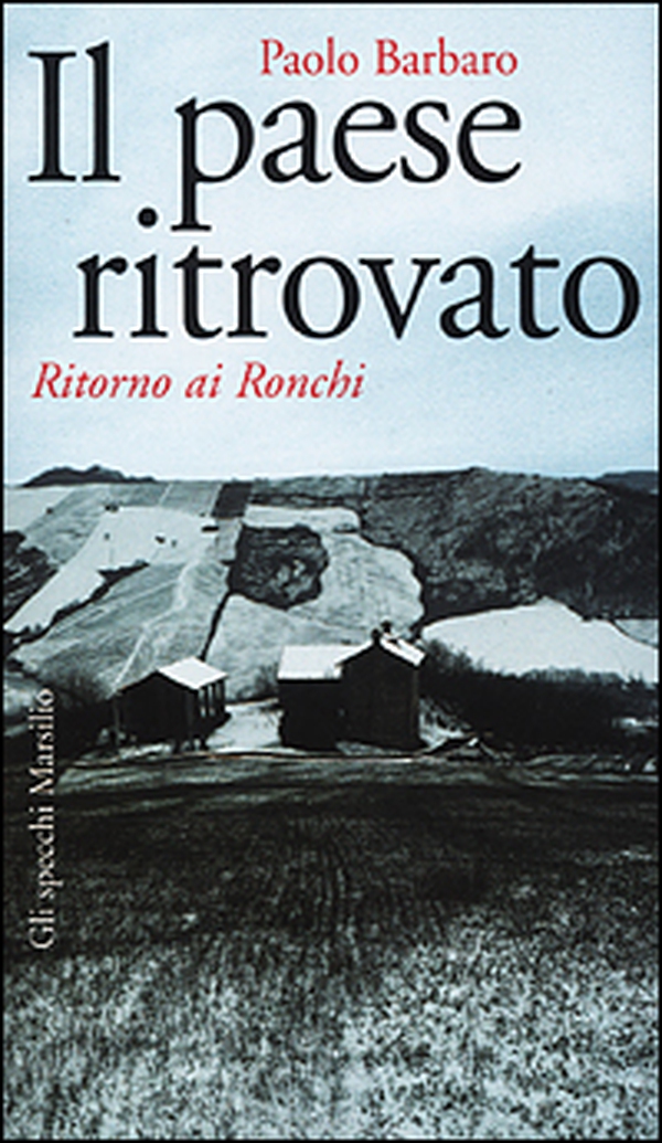 Il paese ritrovato. Ritorno ai Ronchi - Librerie.coop Il paese ritrovato. Ritorno ai Ronchi - Librerie.coop