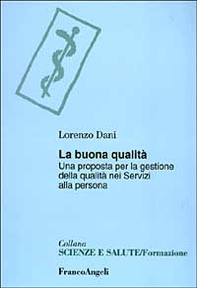 La buona qualità. Una proposta per la gestione della qualità nei servizi alla persona - Librerie.coop