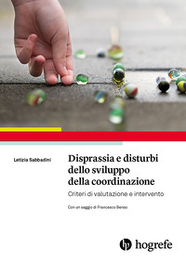 Disprassia e disturbi dello sviluppo della coordinazione. Criteri di valutazione e intervento - Librerie.coop Disprassia e disturbi dello sviluppo della coordinazione. Criteri di valutazione e intervento - Librerie.coop