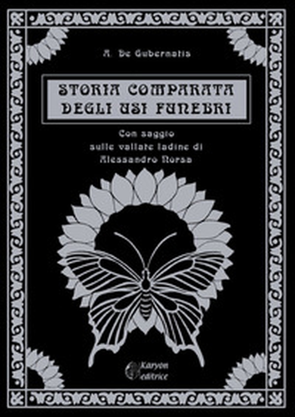 Storia comparata degli usi funebri. Con saggio sulle valli ladine - Librerie.coop