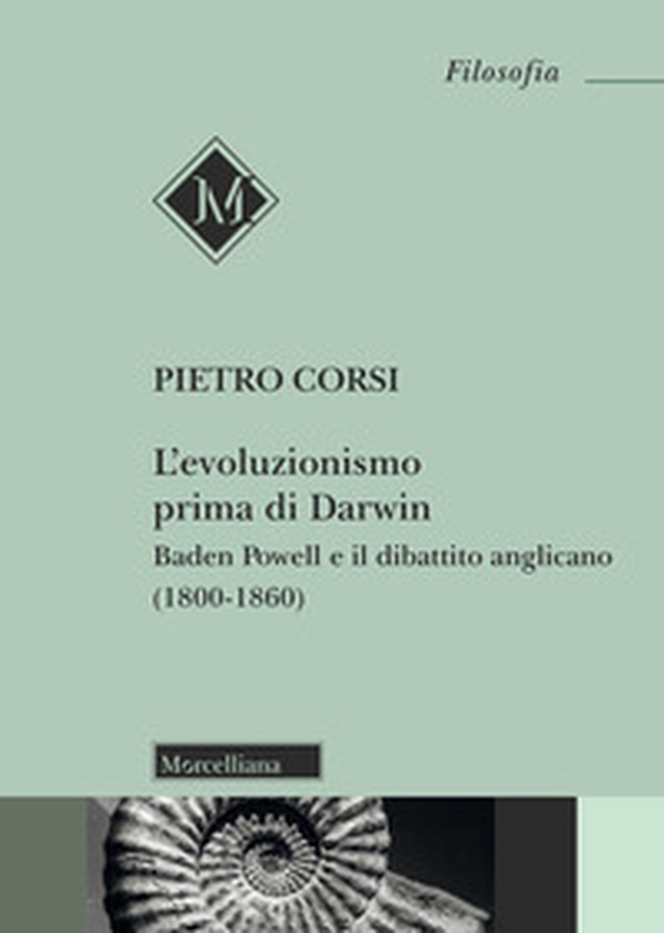 L'evoluzionismo prima di Darwin. Baden Powell e il dibattito anglicano (1800-1860) - Librerie.coop L'evoluzionismo prima di Darwin. Baden Powell e il dibattito anglicano (1800-1860) - Librerie.coop