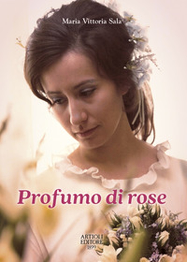 Profumo di rose - Librerie.coop