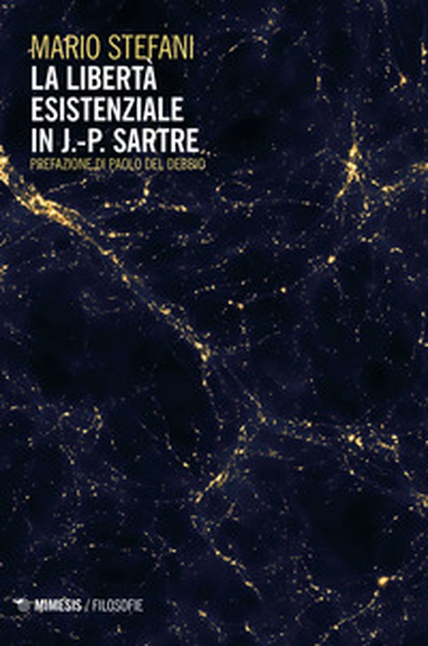 La libertà esistenziale in J.-P. Sartre - Librerie.coop La libertà esistenziale in J.-P. Sartre - Librerie.coop