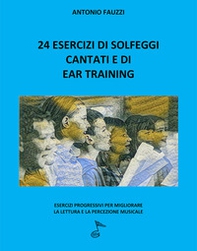 24 esercizi di solfeggi cantati e di ear training. Esercizi progressivi per migliorare la lettura e la percezione musicale - Librerie.coop