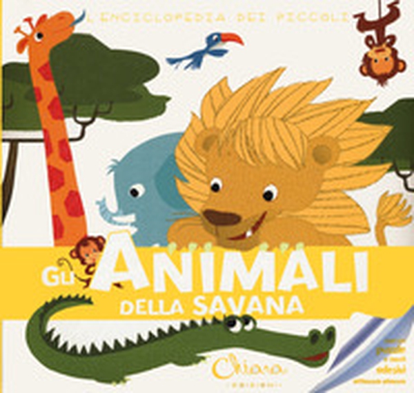 Gli animali della savana. L'enciclopedia dei piccoli. Con adesivi - Librerie.coop Gli animali della savana. L'enciclopedia dei piccoli. Con adesivi - Librerie.coop