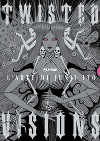 Twisted visions. The art of Junji Ito - Librerie.coop