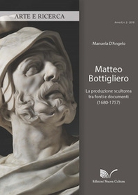 Matteo Bottigliero. La produzione scultorea tra fonti e documenti (1680-1757) - Librerie.coop