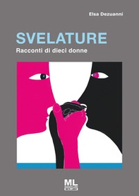 Svelature. Racconti di dieci donne - Librerie.coop
