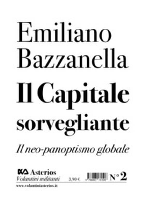 Il capitale sorvegliante. Il neo-panoptismo globale - Librerie.coop Il capitale sorvegliante. Il neo-panoptismo globale - Librerie.coop