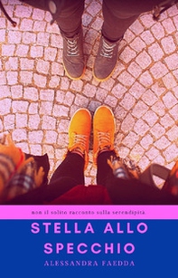 Stella allo specchio-Frammenti, ricordi e tea - Librerie.coop