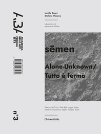 Alone-Unknown/Tutto è fermo sêmen - Librerie.coop