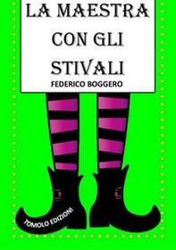 La maestra con gli stivali - Librerie.coop La maestra con gli stivali - Librerie.coop