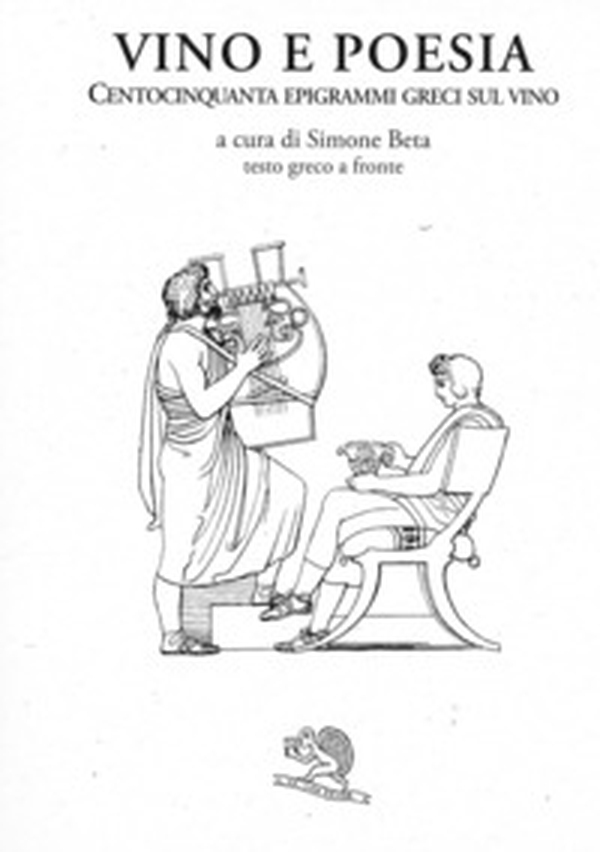 Vino e poesia. Testo greco a fronte - Librerie.coop Vino e poesia. Testo greco a fronte - Librerie.coop