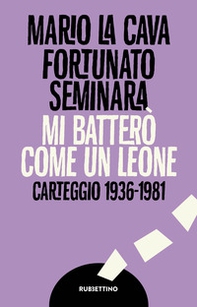 Mi batterò come un leone. Carteggio 1936-1981 - Librerie.coop