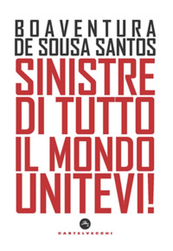 Sinistre di tutto il mondo unitevi! - Librerie.coop Sinistre di tutto il mondo unitevi! - Librerie.coop