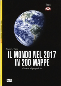 Il mondo nel 2017 in 200 mappe. Atlante di geopolitica - Librerie.coop