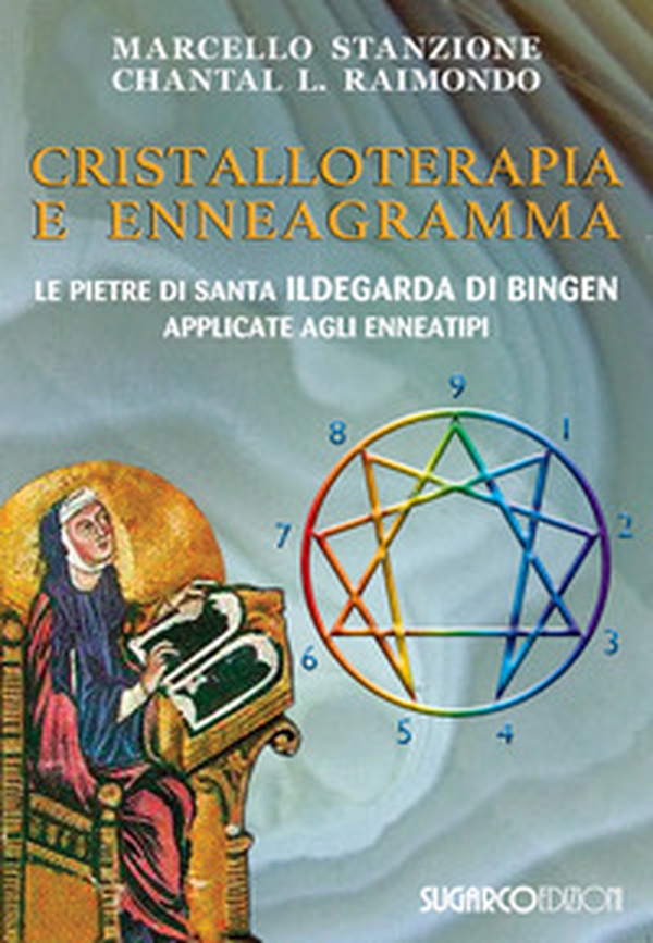 Cristalloterapia e enneagramma. Le pietre di santa Ildegarda di Bingen applicate agli enneatipi - Librerie.coop Cristalloterapia e enneagramma. Le pietre di santa Ildegarda di Bingen applicate agli enneatipi - Librerie.coop