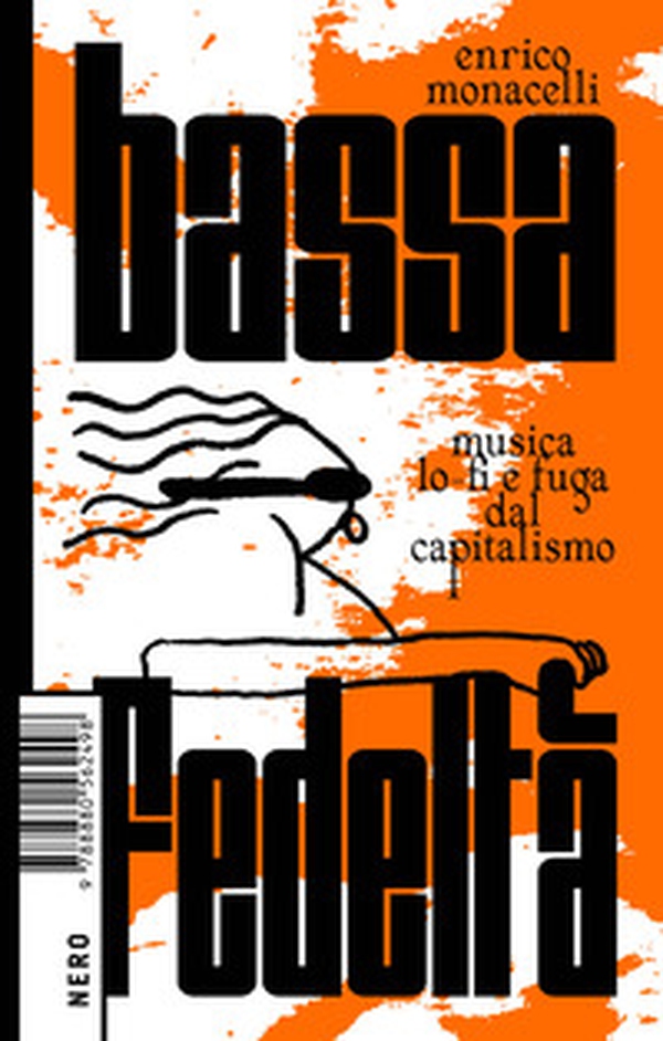Bassa fedeltà. Musica lo-fi e fuga dal capitalismo - Librerie.coop Bassa fedeltà. Musica lo-fi e fuga dal capitalismo - Librerie.coop