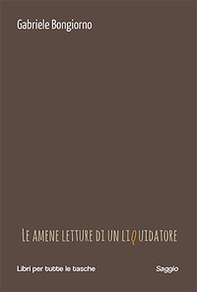 Le amene letture di un liquidatore - Librerie.coop Le amene letture di un liquidatore - Librerie.coop
