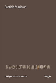 Le amene letture di un liquidatore - Librerie.coop