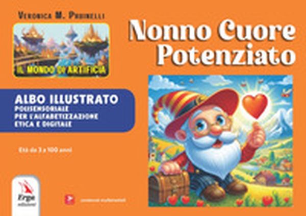 Nonno cuore potenziato. Albo illustrato - Librerie.coop Nonno cuore potenziato. Albo illustrato - Librerie.coop