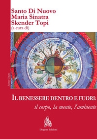 Il benessere dentro e fuori: il corpo, la mente, l'ambiente. Ediz. italiana e inglese - Librerie.coop