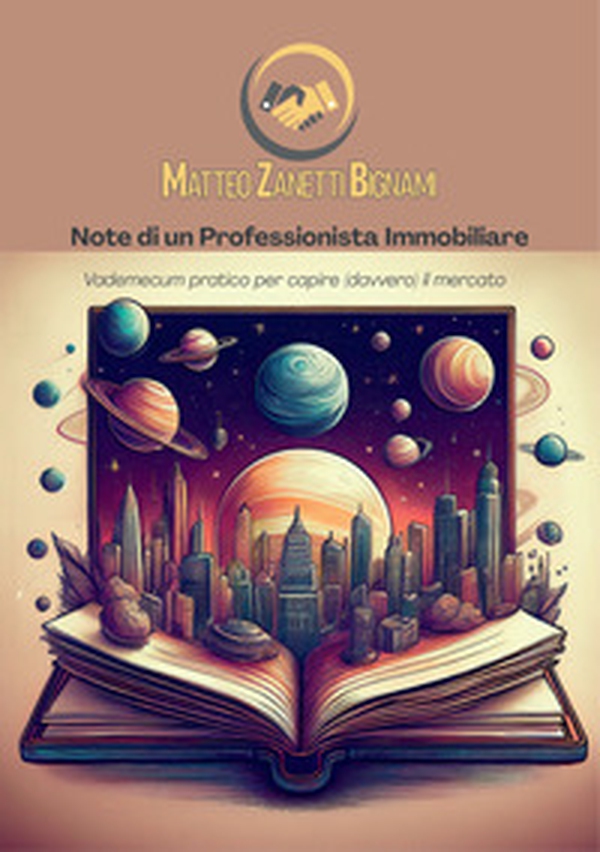 Note di un professionista immobiliare. Vademecum pratico per capire (davvero) il mercato - Librerie.coop